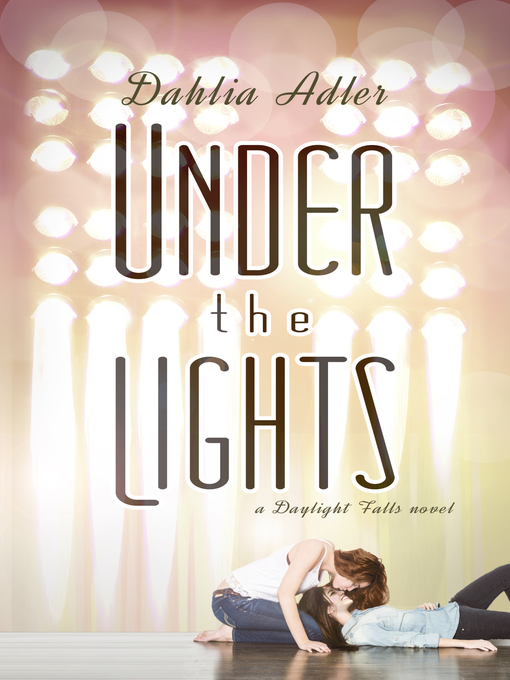 Title details for Under the Lights by Dahlia Adler - Available